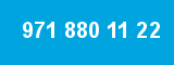 971 880 11 22